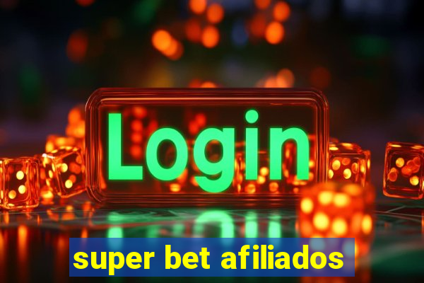 super bet afiliados